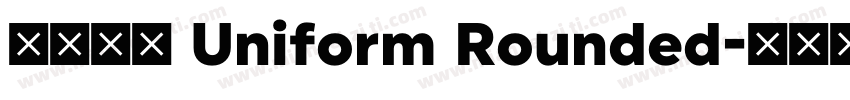 思成圆体 Uniform Rounded字体转换